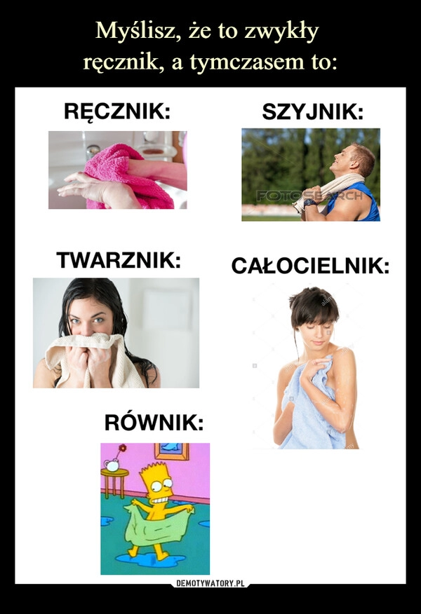 
    Myślisz, że to zwykły 
ręcznik, a tymczasem to: