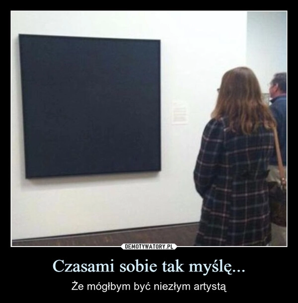
    Czasami sobie tak myślę...