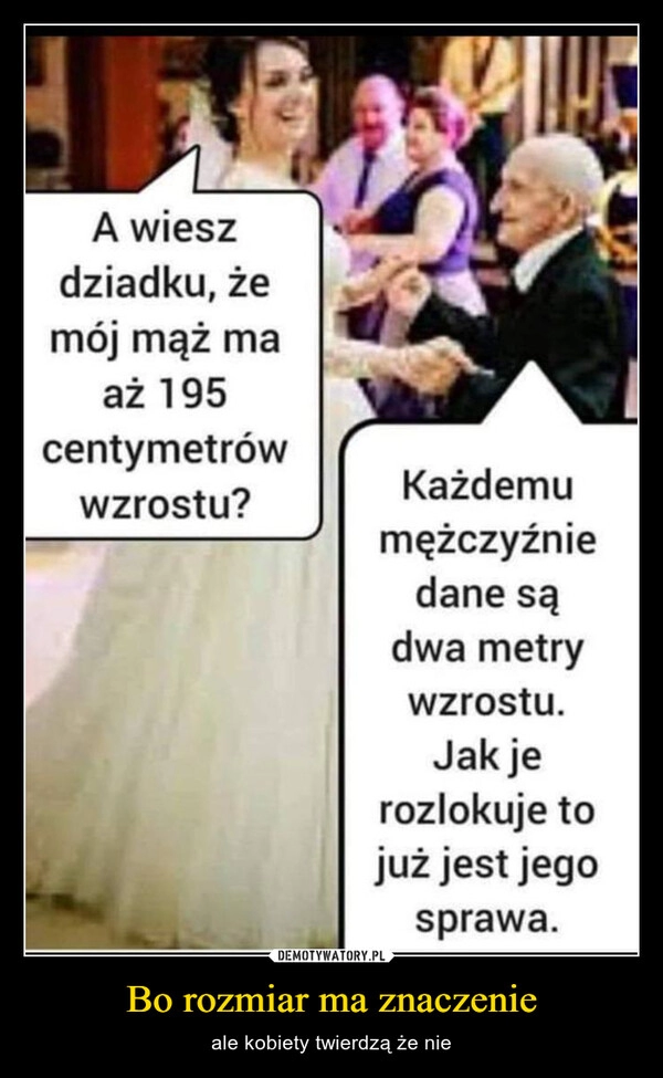 
    Bo rozmiar ma znaczenie