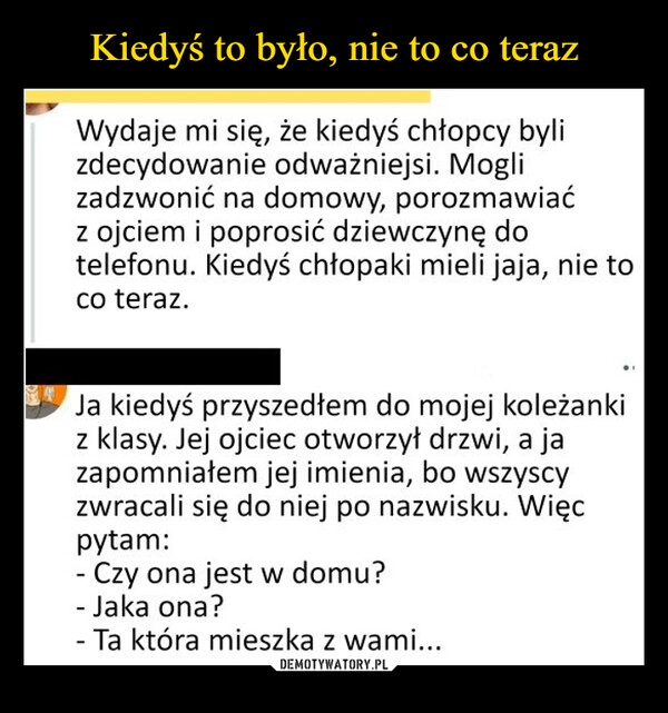 
    Kiedyś to było, nie to co teraz