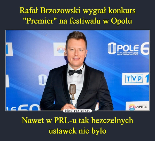 
    Rafał Brzozowski wygrał konkurs "Premier" na festiwalu w Opolu Nawet w PRL-u tak bezczelnych
ustawek nie było