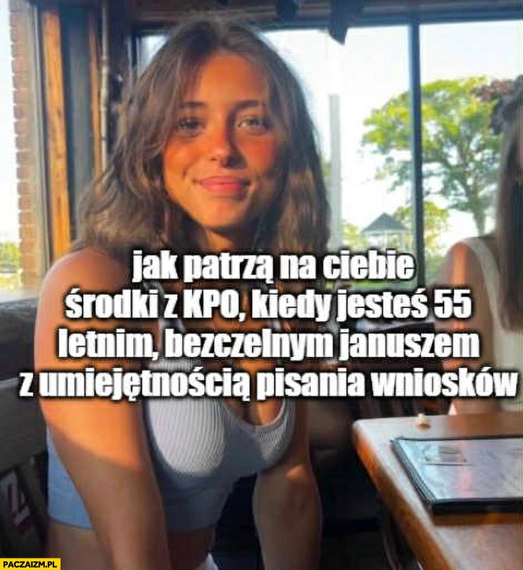 
    Jak patrzą na Ciebie środki z KPO kiedy jesteś 55-letnim bezczelnym Januszem z umiejętnością pisania wniosków