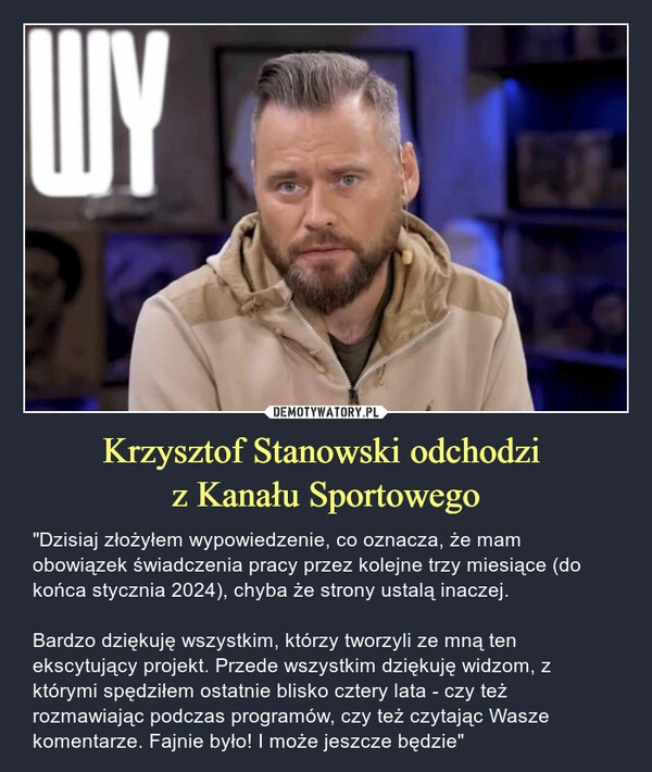 
    Krzysztof Stanowski odchodzi 
z Kanału Sportowego