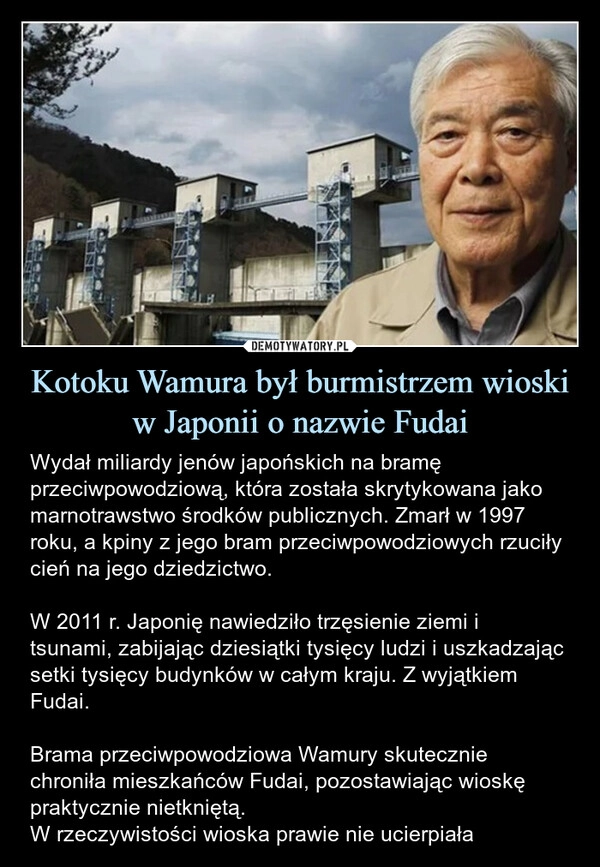 
    Kotoku Wamura był burmistrzem wioski w Japonii o nazwie Fudai