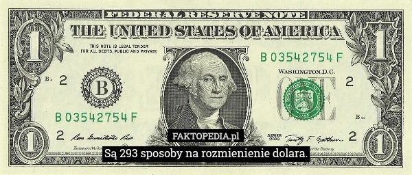 
    Są 293 sposoby na rozmienienie dolara.