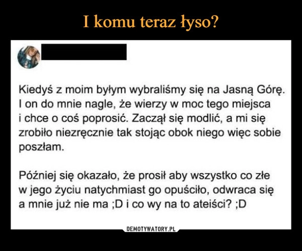 
    I komu teraz łyso?