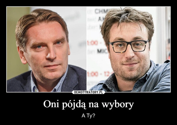 
    Oni pójdą na wybory