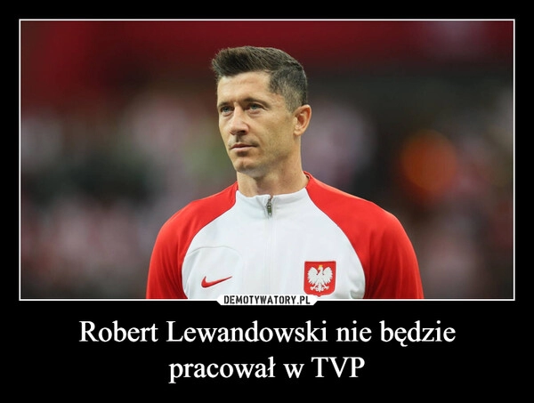 
    Robert Lewandowski nie będzie pracował w TVP