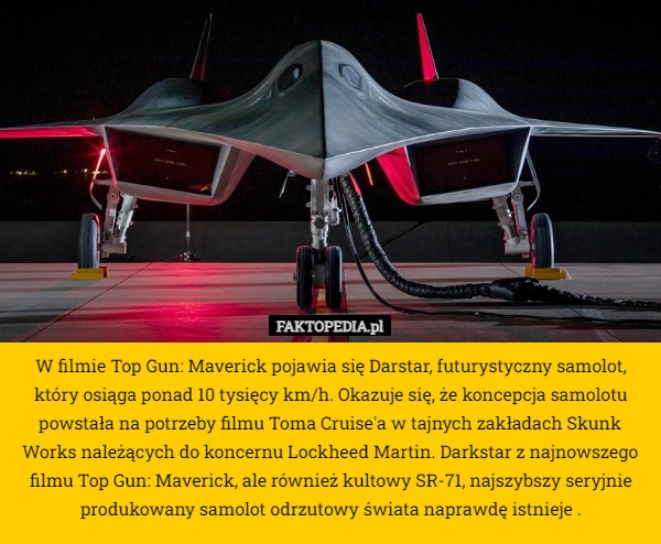 
    W filmie Top Gun: Maverick pojawia się Darstar, futurystyczny samolot, który