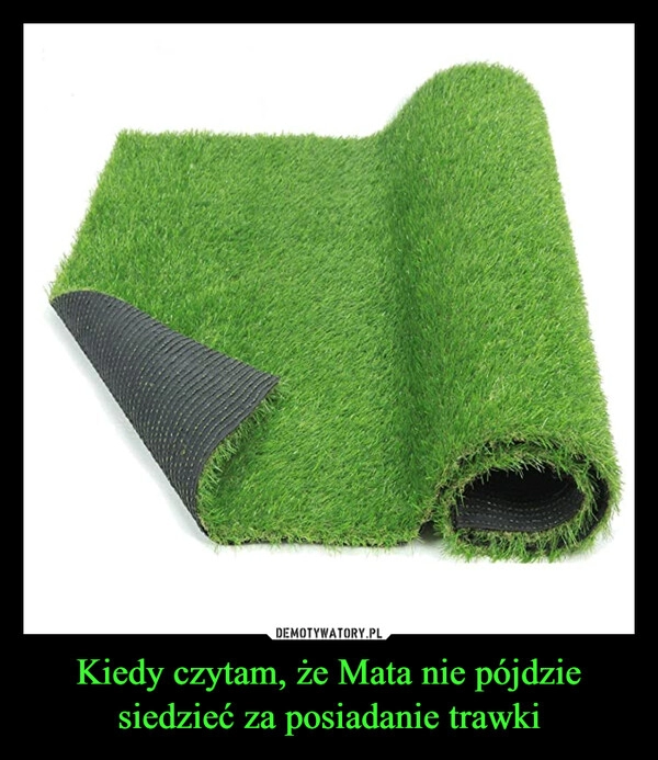 
    Kiedy czytam, że Mata nie pójdzie siedzieć za posiadanie trawki