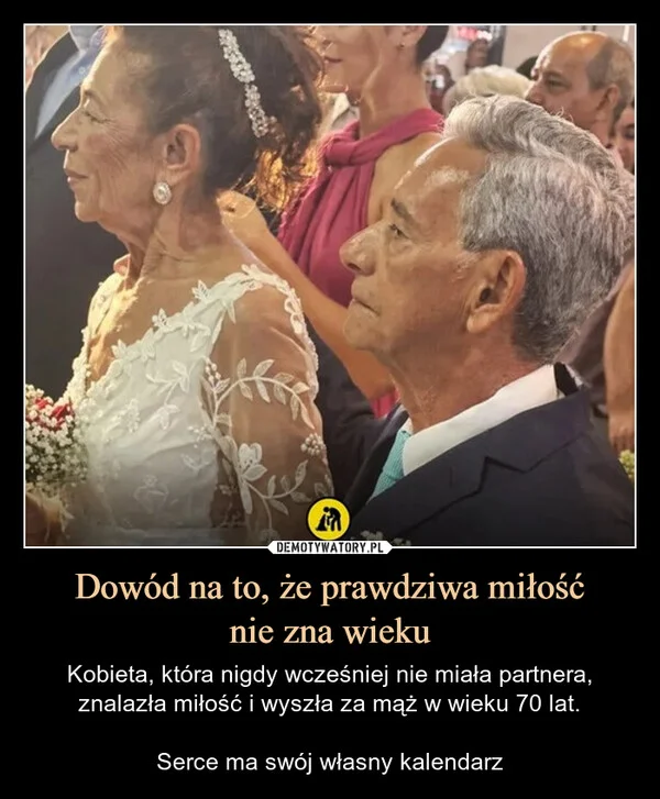
    Dowód na to, że prawdziwa miłość nie zna wieku