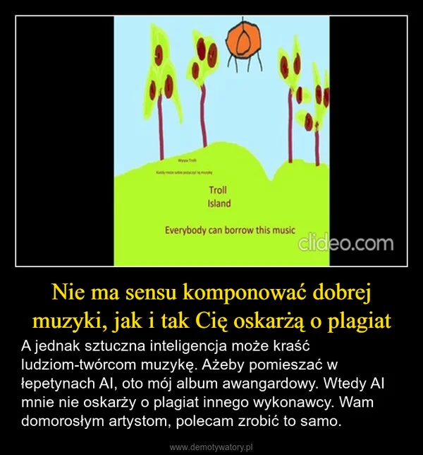 Nie ma sensu komponować dobrej muzyki, jak i tak Cię oskarżą o plagiat