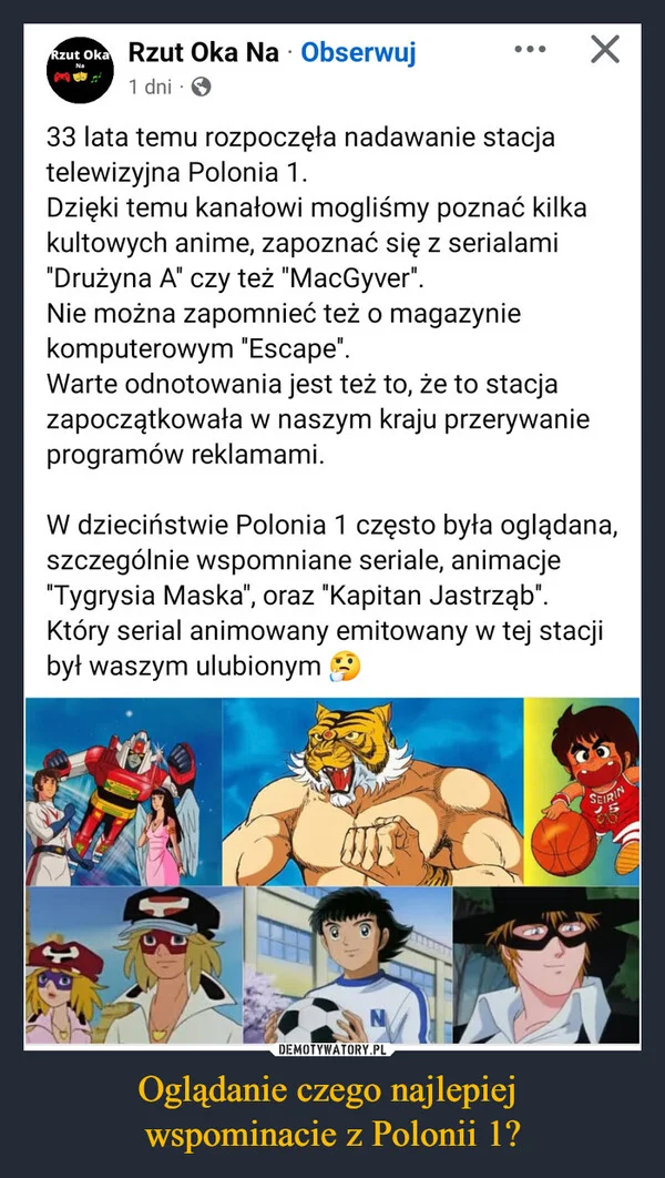 
    Oglądanie czego najlepiej wspominacie z Polonii 1?