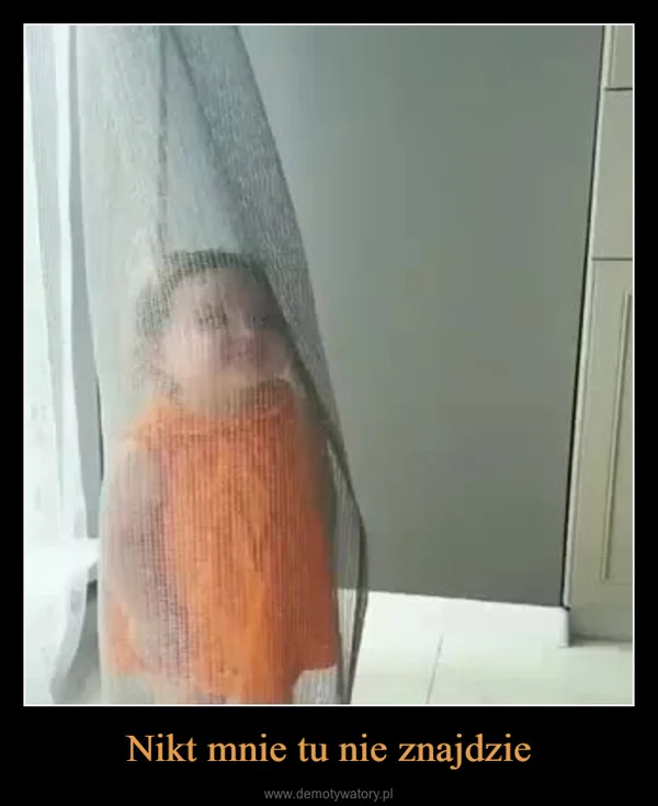 
    Nikt mnie tu nie znajdzie