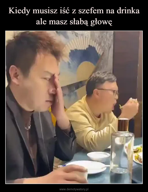 
    Kiedy musisz iść z szefem na drinka ale masz słabą głowę
