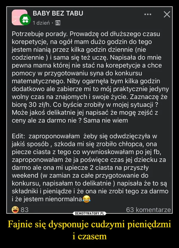 
    Fajnie się dysponuje cudzymi pieniędzmi i czasem