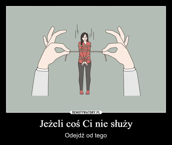 
    Jeżeli coś Ci nie służy