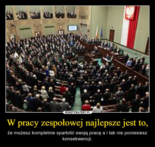 
    W pracy zespołowej najlepsze jest to,