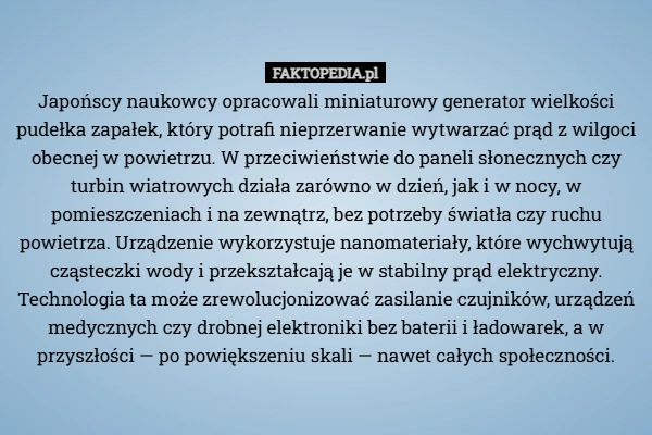 
    Japońscy naukowcy opracowali miniaturowy generator wielkości pudełka zapałek,