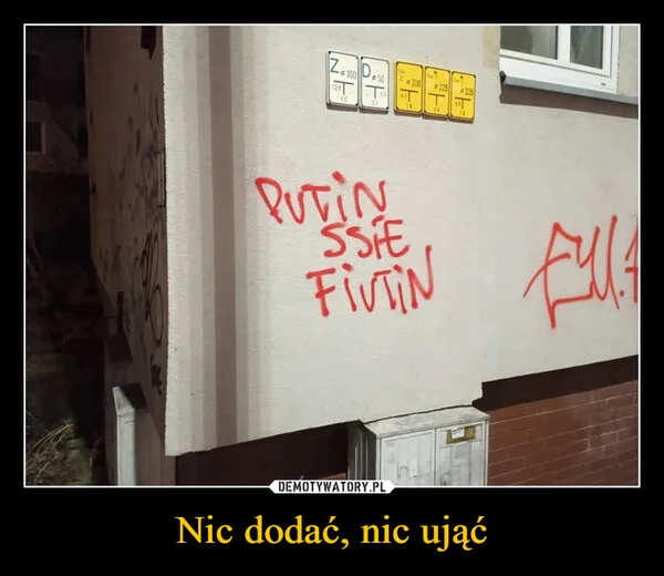 
    Nic dodać, nic ująć