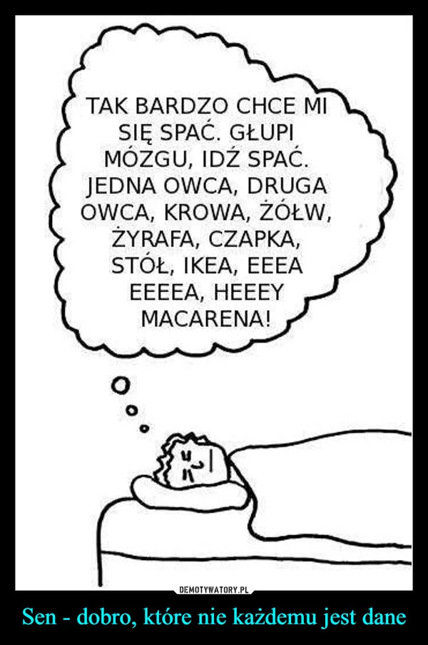 
    Sen - dobro, które nie każdemu jest dane
