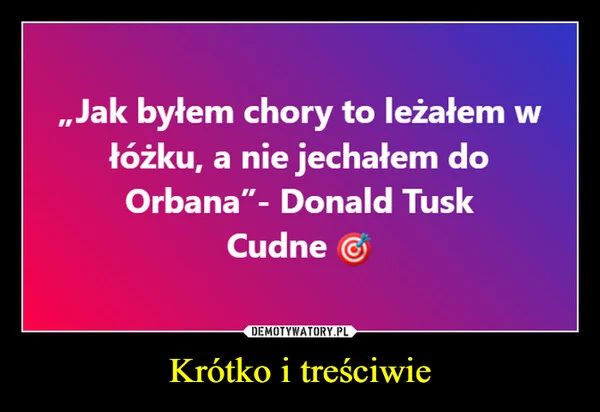 
    Krótko i treściwie