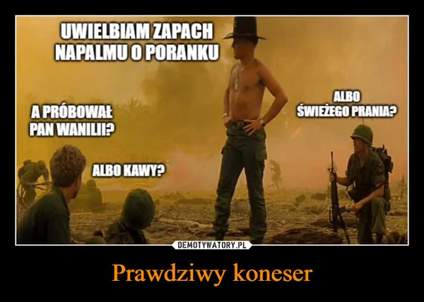 
    Prawdziwy koneser