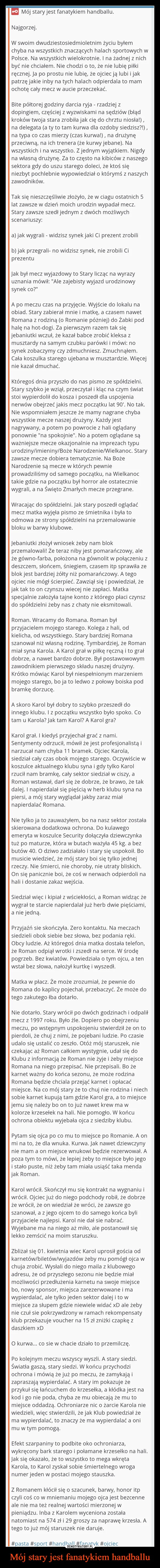 
    Mój stary jest fanatykiem handballu