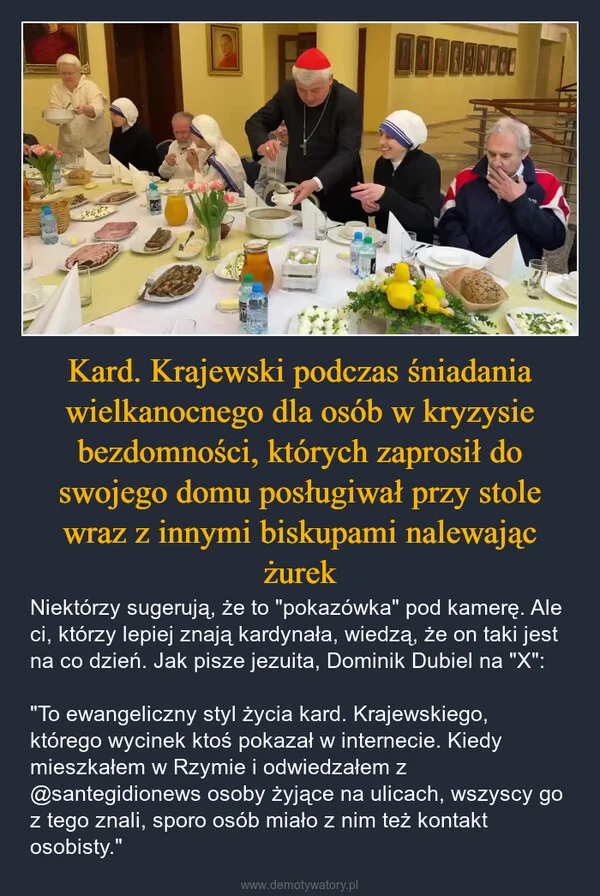 
    Kard. Krajewski podczas śniadania wielkanocnego dla osób w kryzysie bezdomności, których zaprosił do swojego domu posługiwał przy stole wraz z innymi biskupami nalewając żurek