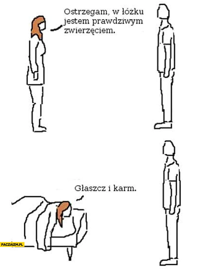Ostrzegam w łóżku jestem prawdziwym zwierzęciem głaszcz i karm