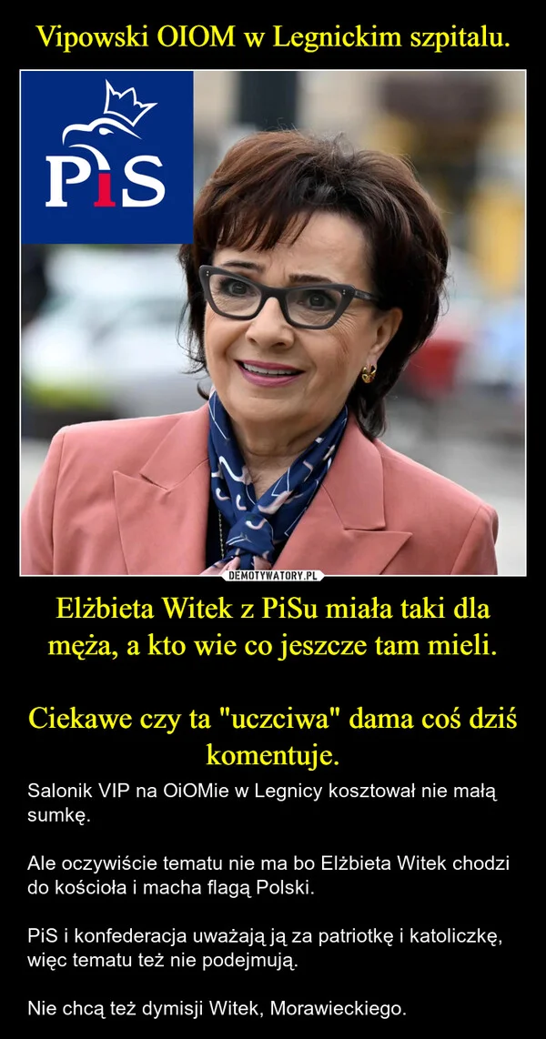 
    Vipowski OIOM w Legnickim szpitalu. Elżbieta Witek z PiSu miała taki dla męża, a kto wie co jeszcze tam mieli. Ciekawe czy ta 