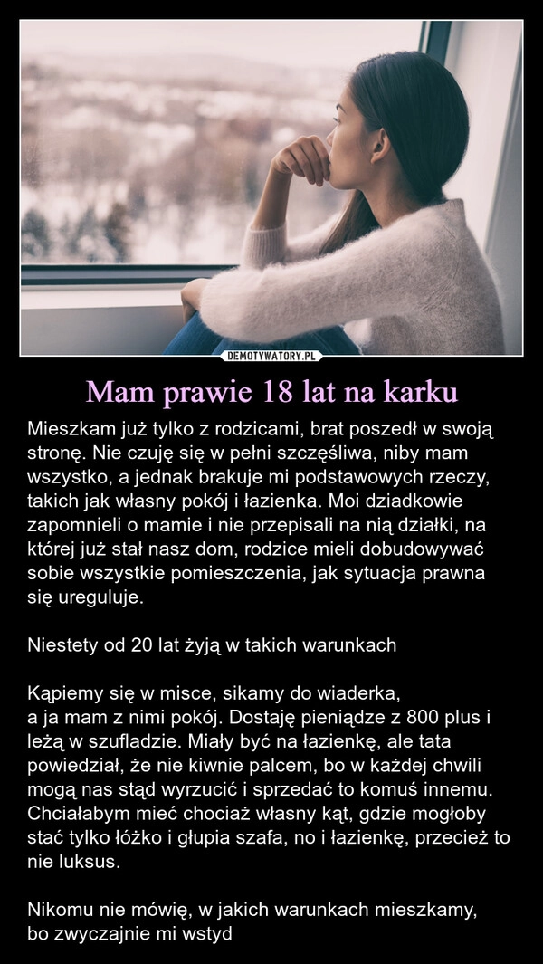 
    Mam prawie 18 lat na karku