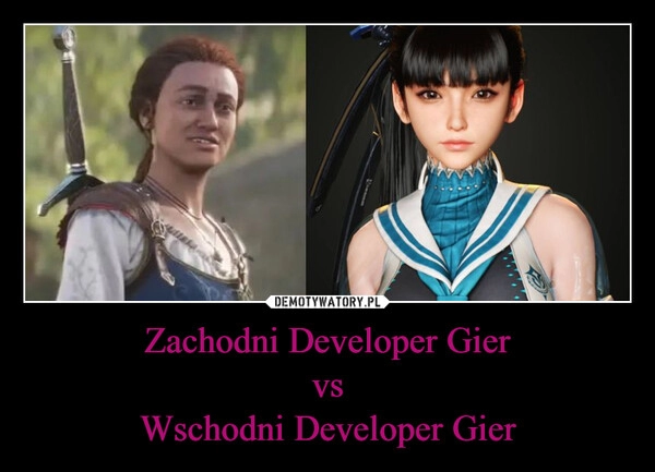 
    Zachodni Developer Gier
vs
Wschodni Developer Gier