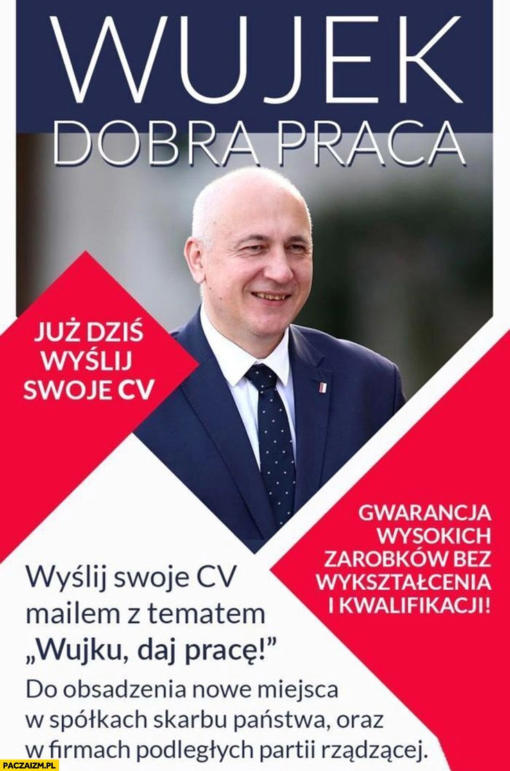 
    Joachim Brudziński wujek dobra praca już dziś wyślij swoje CV, gwarancja wysokich zarobków bez wykształcenia i kwalifikacji