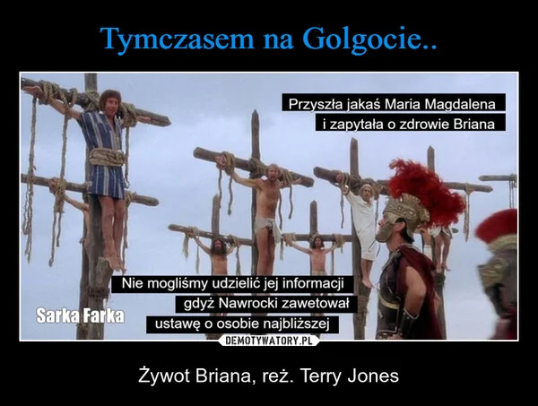 
    Tymczasem na Golgocie..
