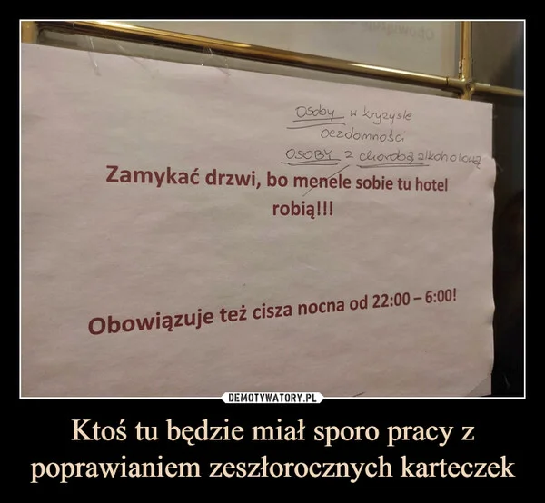 
    Ktoś tu będzie miał sporo pracy z poprawianiem zeszłorocznych karteczek