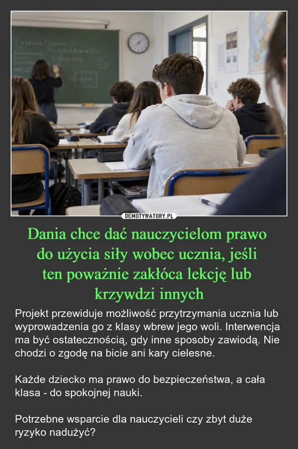 
    Dania chce dać nauczycielom prawo do użycia siły wobec ucznia, jeśli ten poważnie zakłóca lekcję lub krzywdzi innych