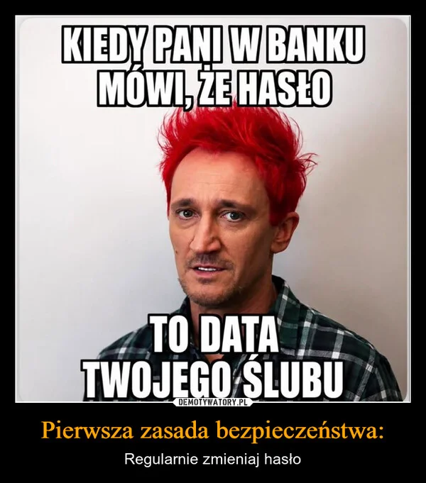 
    Pierwsza zasada bezpieczeństwa: