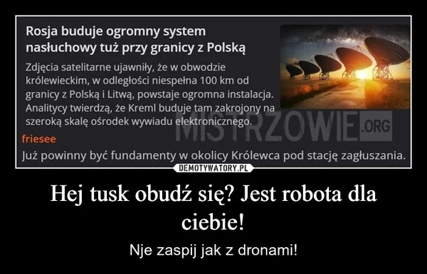 
    Hej tusk obudź się? Jest robota dla ciebie!