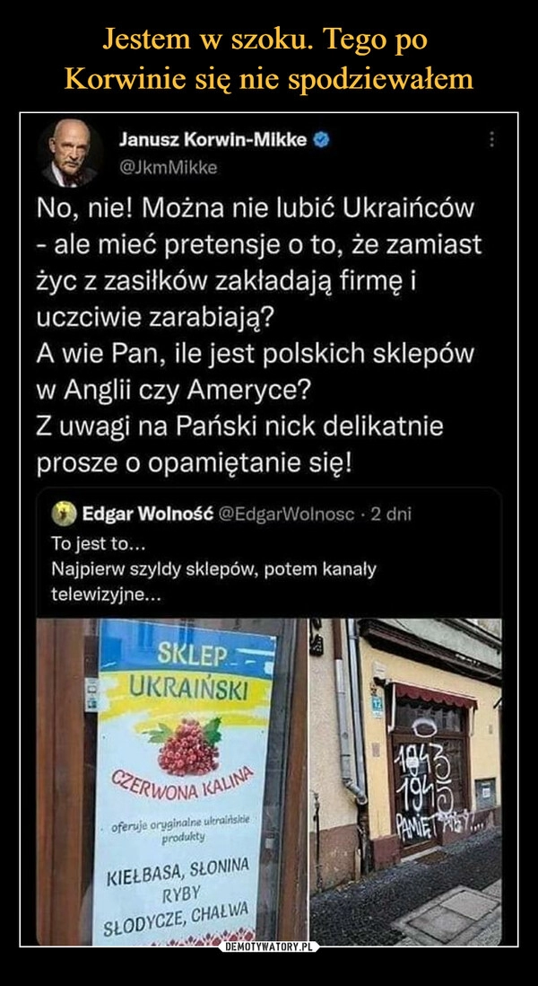 
    Jestem w szoku. Tego po
Korwinie się nie spodziewałem 