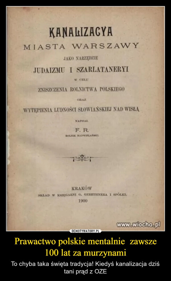 
    Prawactwo polskie mentalnie  zawsze 100 lat za murzynami