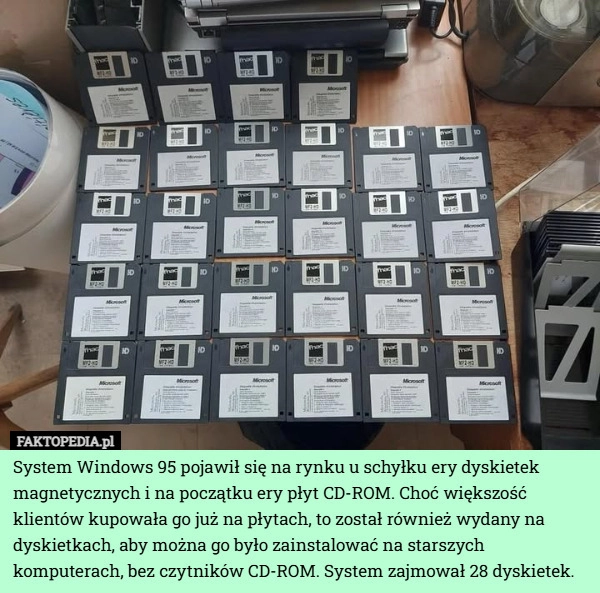 
    System Windows 95 pojawił się na rynku u schyłku ery dyskietek magnetycznych