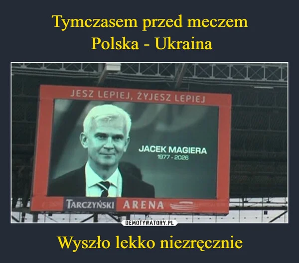 
    Tymczasem przed meczem Polska - Ukraina Wyszło lekko niezręcznie