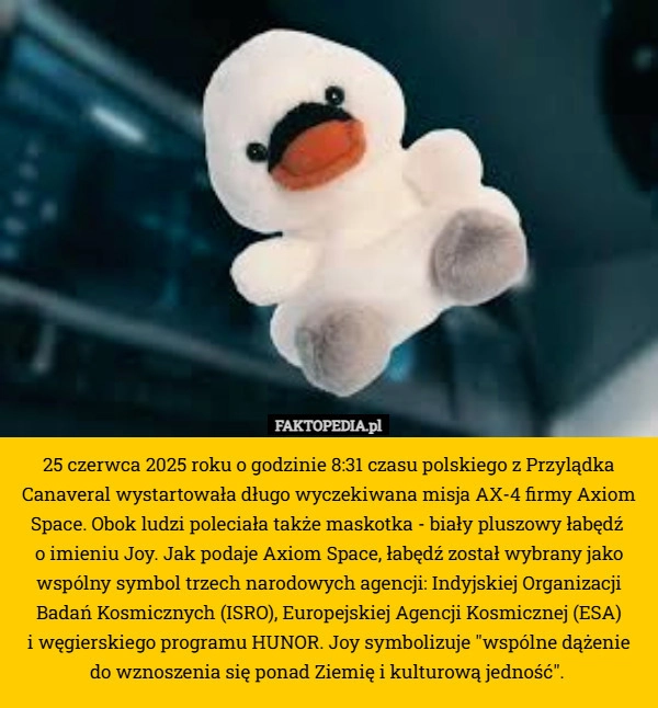 
    25 czerwca 2025 roku o godzinie 8:31 czasu polskiego z Przylądka Canaveral