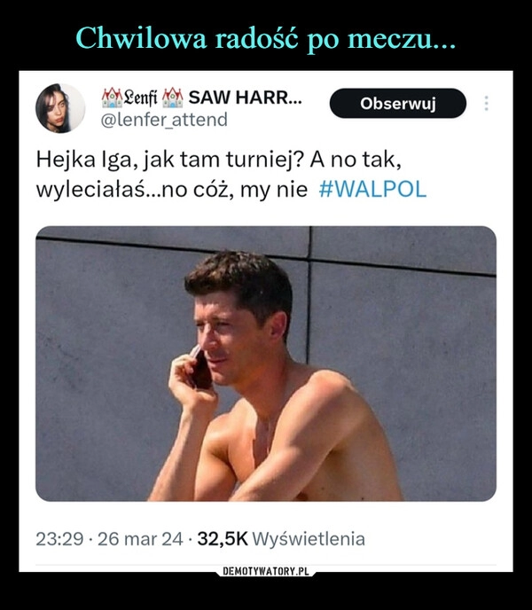 
    Chwilowa radość po meczu...