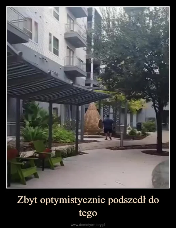 
    Zbyt optymistycznie podszedł do tego