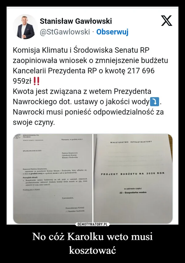 
    No cóż Karolku weto musi kosztować