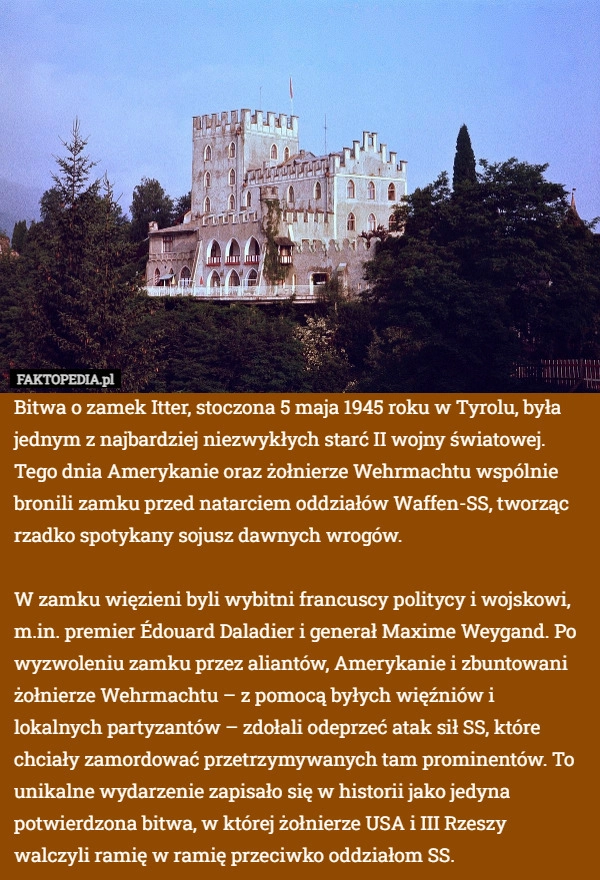 
    Bitwa o zamek Itter, stoczona 5 maja 1945 roku w Tyrolu, była jednym z najbardziej