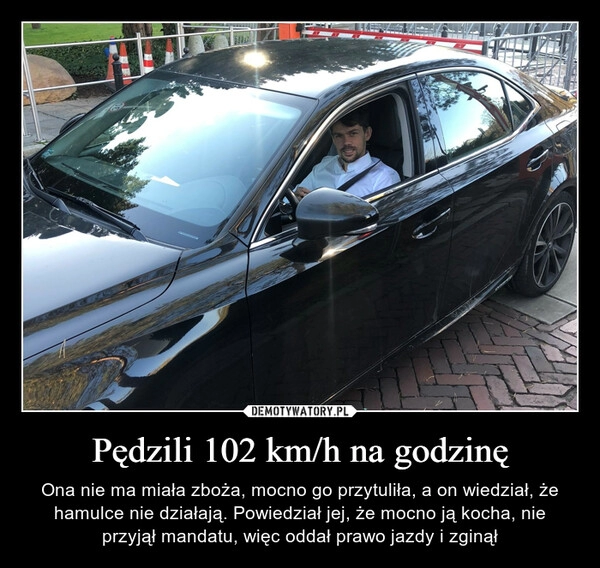 
    Pędzili 102 km/h na godzinę