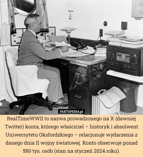 
    RealTimeWWII to nazwa prowadzonego na X (dawniej Twitter) konta, którego